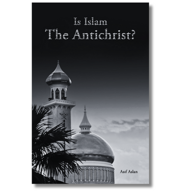 Is Islam the Antichrist? E-Pub or PDF