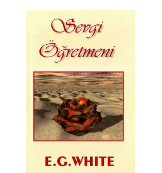 Sevgi Öğretmeni - E. G. White